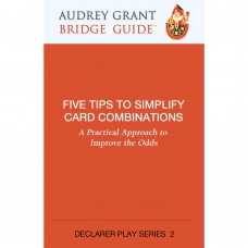 Five Tips to Simplify Card Combinations – Audrey Grant Bridge Guide – Declarer Play 2