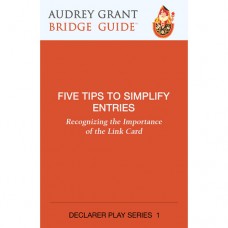 Five Tips to Simplify Entries – Audrey Grant Bridge Guide – Declarer Play 1